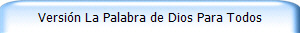 Versión La Palabra de Dios Para Todos