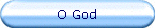 O God