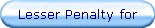 Lesser Penalty for