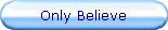 Only Believe