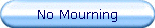 No Mourning