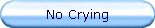 No Crying