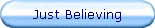 Just Believing