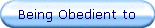 Being Obedient to