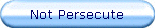 Not Persecute