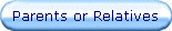 Parents or Relatives
