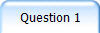 Question 1