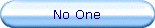 No One