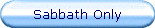 Sabbath Only