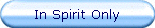 In Spirit Only