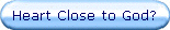 Heart Close to God?