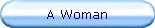 A Woman
