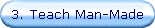 3. Teach Man-Made
