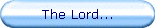 The Lord...