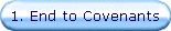 1. End to Covenants