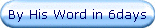 By His Word in 6days