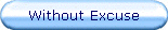 Without Excuse