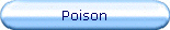 Poison