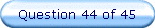 Question 44 of 45