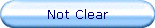 Not Clear