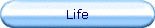 Life