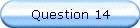 Question 14