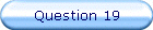 Question 19
