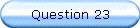 Question 23