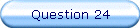 Question 24