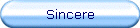 Sincere
