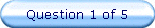 Question 1 of 5