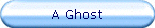 A Ghost