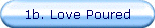 1b. Love Poured