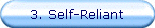 3. Self-Reliant