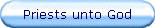 Priests unto God
