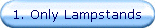 1. Only Lampstands