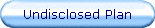 Undisclosed Plan