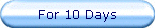 For 10 Days