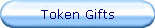 Token Gifts