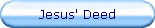 Jesus' Deed