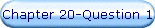 Chapter 20-Question 1