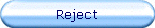 Reject