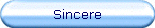 Sincere