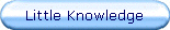 Little Knowledge