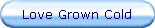 Love Grown Cold
