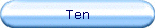 Ten