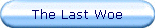 The Last Woe