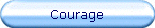Courage