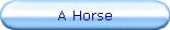 A Horse