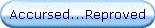 Accursed...Reproved